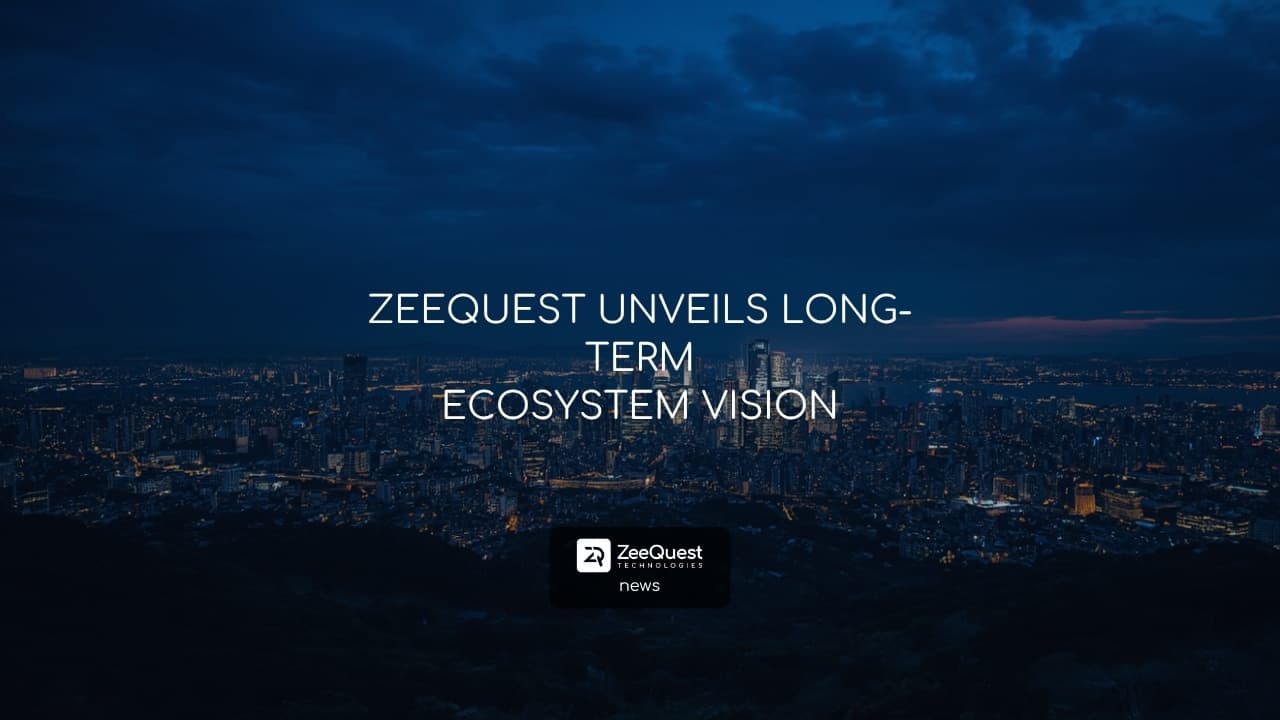 ZEEQUEST UNVEILS LONG-TERM ECOSYSTEM VISION