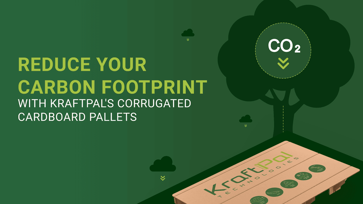 Reduce Your Carbon Footprint by Up to 80% per Pallet with KraftPal