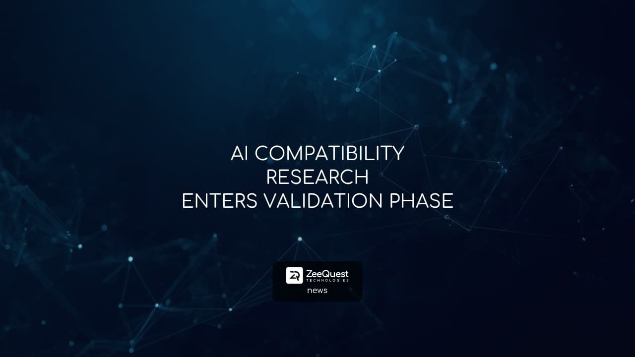 AI COMPATIBILITY RESEARCH ENTERS VALIDATION PHASE