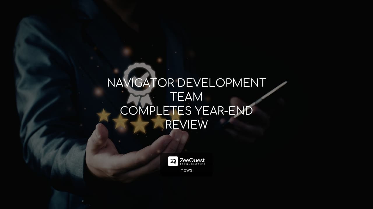 NAVIGATOR DEVELOPMENT TEAM COMPLETES YEAR-END REVIEW