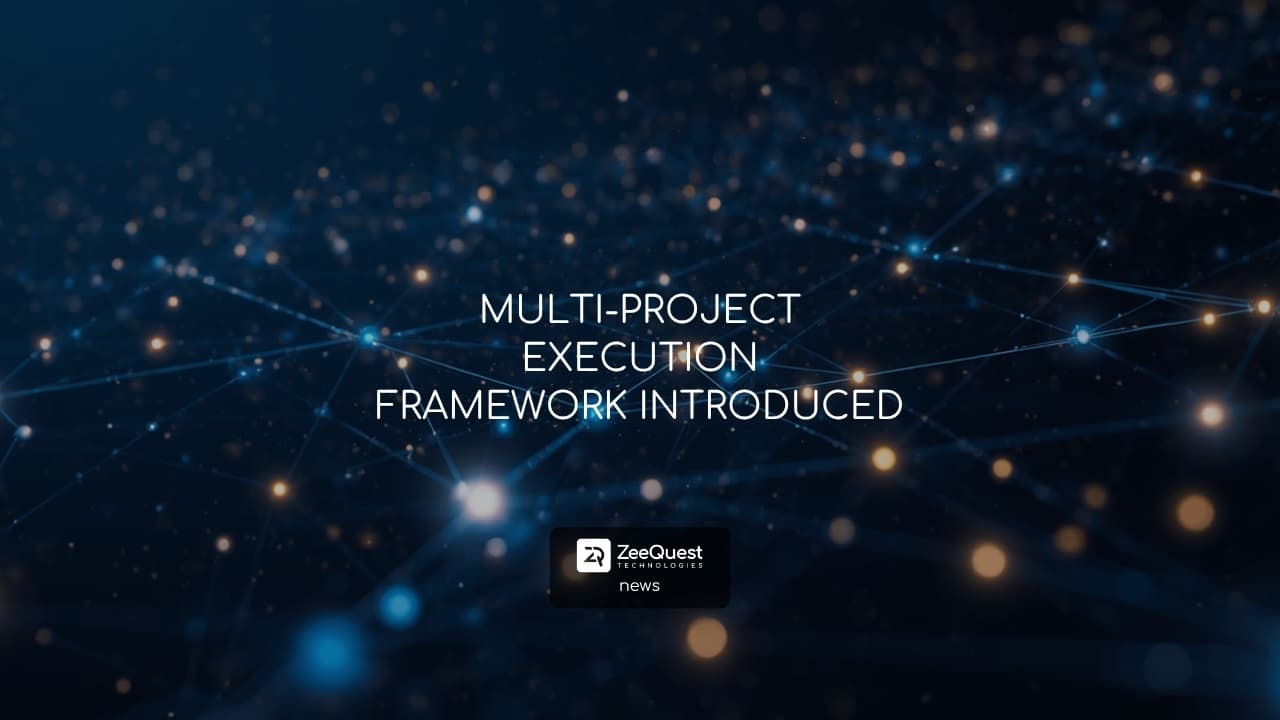 MULTI-PROJECT EXECUTION FRAMEWORK INTRODUCED