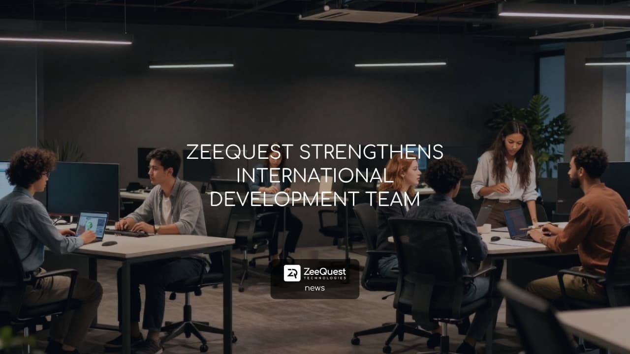 ZEEQUEST STRENGTHENS INTERNATIONAL DEVELOPMENT TEAM
