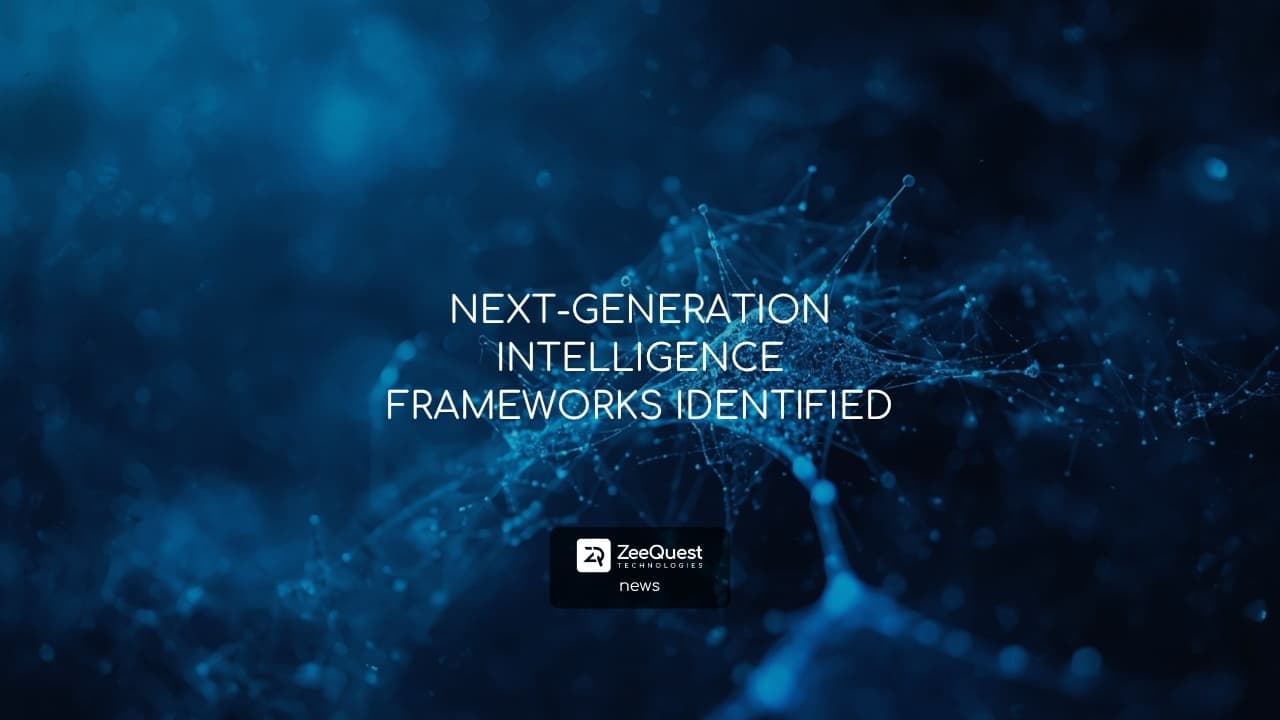 NEXT-GENERATION INTELLIGENCE FRAMEWORKS IDENTIFIED