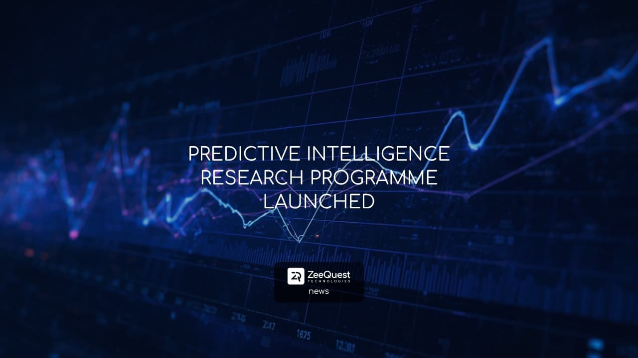 PREDICTIVE INTELLIGENCE RESEARCH PROGRAMME LAUNCHED